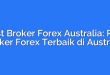 Best Broker Forex Australia: Pilih Broker Forex Terbaik di Australia