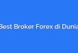 Best Broker Forex di Dunia