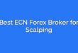 Best ECN Forex Broker for Scalping