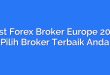 Best Forex Broker Europe 2019: Pilih Broker Terbaik Anda