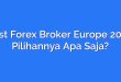 Best Forex Broker Europe 2021: Pilihannya Apa Saja?