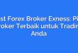 Best Forex Broker Exness: Pilih Broker Terbaik untuk Trading Anda
