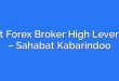 Best Forex Broker High Leverage – Sahabat Kabarindoo