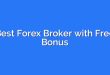 Best Forex Broker with Free Bonus