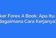Broker Forex A Book: Apa Itu dan Bagaimana Cara Kerjanya?
