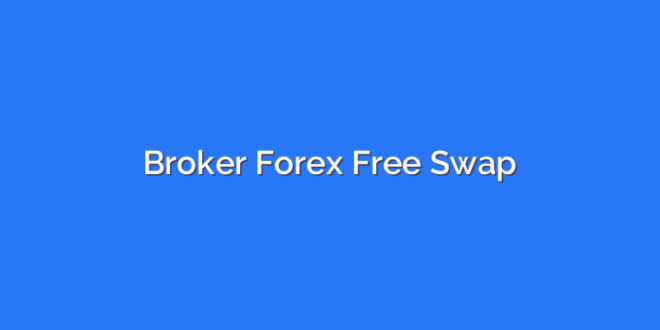 Broker Forex Free Swap