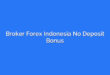 Broker Forex Indonesia No Deposit Bonus