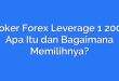 Broker Forex Leverage 1 2000: Apa Itu dan Bagaimana Memilihnya?