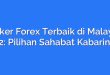 Broker Forex Terbaik di Malaysia 2022: Pilihan Sahabat Kabarindoo