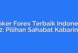 Broker Forex Terbaik Indonesia 2022: Pilihan Sahabat Kabarindoo