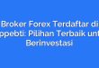 Broker Forex Terdaftar di Bappebti: Pilihan Terbaik untuk Berinvestasi