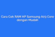 Cara Cek RAM HP Samsung A03 Core dengan Mudah