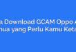 Cara Download GCAM Oppo A16: Semua yang Perlu Kamu Ketahui