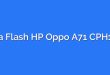 Cara Flash HP Oppo A71 CPH1717