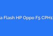 Cara Flash HP Oppo F5 CPH1723