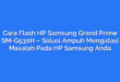 Cara Flash HP Samsung Grand Prime SM-G530H – Solusi Ampuh Mengatasi Masalah Pada HP Samsung Anda