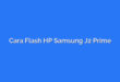 Cara Flash HP Samsung J2 Prime
