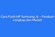 Cara Flash HP Samsung J5 – Panduan Lengkap dan Mudah