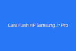Cara Flash HP Samsung J7 Pro