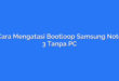 Cara Mengatasi Bootloop Samsung Note 3 Tanpa PC
