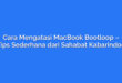 Cara Mengatasi MacBook Bootloop – Tips Sederhana dari Sahabat Kabarindoo