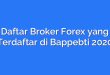 Daftar Broker Forex yang Terdaftar di Bappebti 2020