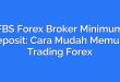 FBS Forex Broker Minimum Deposit: Cara Mudah Memulai Trading Forex