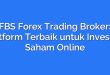 FBS Forex Trading Broker: Platform Terbaik untuk Investasi Saham Online