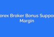 Forex Broker Bonus Support Margin
