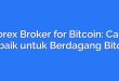 Forex Broker for Bitcoin: Cara Terbaik untuk Berdagang Bitcoin
