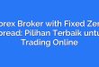 Forex Broker with Fixed Zero Spread: Pilihan Terbaik untuk Trading Online