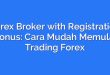 Forex Broker with Registration Bonus: Cara Mudah Memulai Trading Forex
