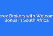 Forex Brokers with Welcome Bonus in South Africa
