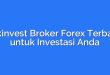 Gkinvest Broker Forex Terbaik untuk Investasi Anda