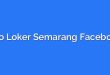 Info Loker Semarang Facebook