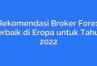 Rekomendasi Broker Forex Terbaik di Eropa untuk Tahun 2022