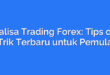 Analisa Trading Forex: Tips dan Trik Terbaru untuk Pemula