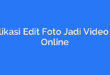 Aplikasi Edit Foto Jadi Video PC Online
