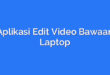 Aplikasi Edit Video Bawaan Laptop
