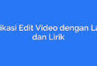 Aplikasi Edit Video dengan Lagu dan Lirik