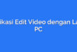 Aplikasi Edit Video dengan Lagu PC