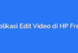 Aplikasi Edit Video di HP Free
