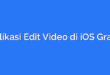 Aplikasi Edit Video di iOS Gratis