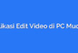 Aplikasi Edit Video di PC Mudah