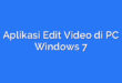 Aplikasi Edit Video di PC Windows 7