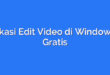 Aplikasi Edit Video di Windows 10 Gratis