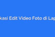 Aplikasi Edit Video Foto di Laptop
