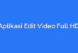 Aplikasi Edit Video Full HD