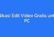 Aplikasi Edit Video Gratis untuk PC
