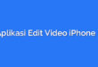 Aplikasi Edit Video iPhone 5